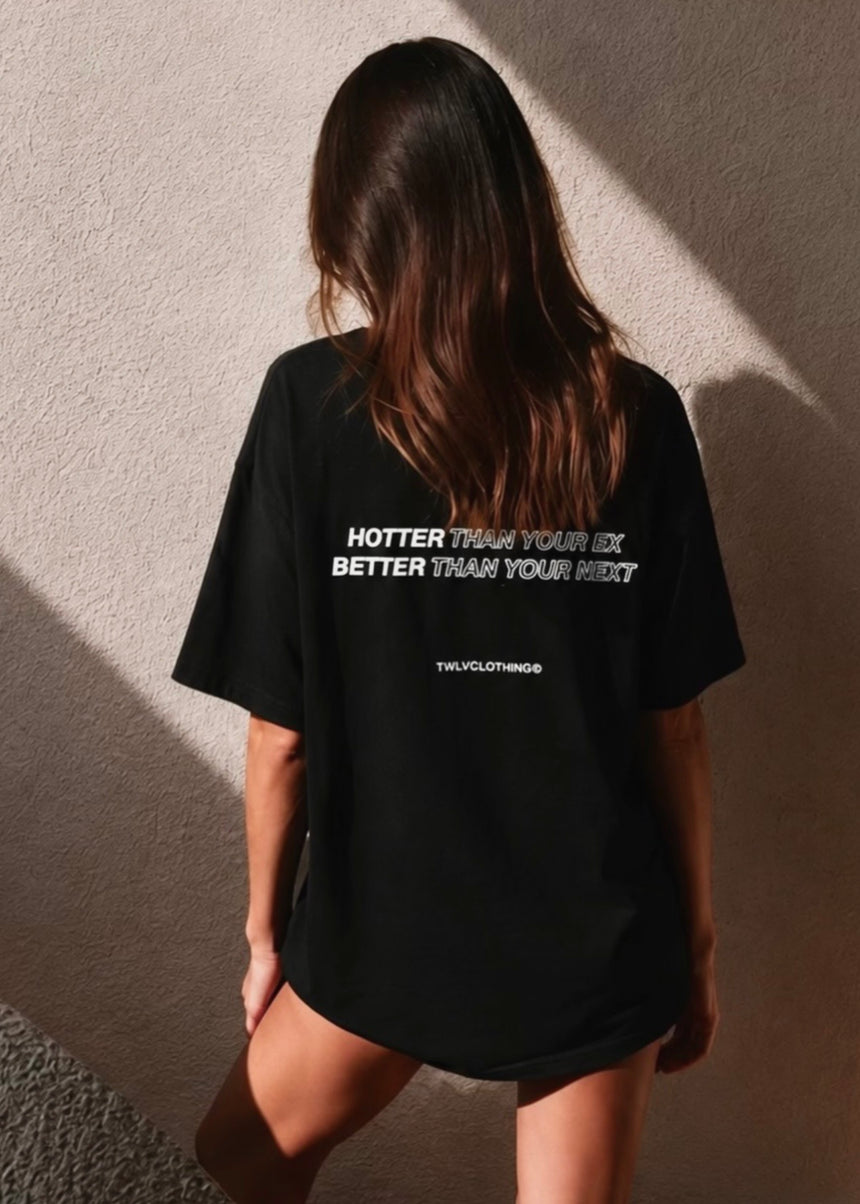 Hotter Than Your EX Better Than Your Next’’ Tee
