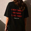 ’’I Don’t Make Mistakes I date Them’’ Tee