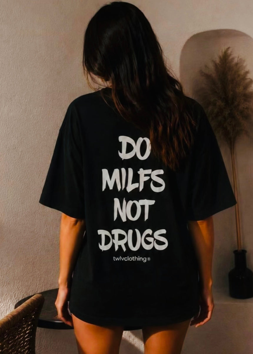 ‘’Do Milfs Not Drugs’’ Tee
