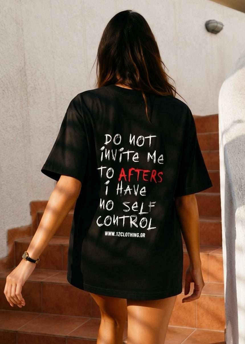 ‘’Do Not Invite Me To Afters I Have No Self Control’’ Tee